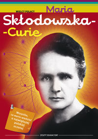 Maria Skłodowska Curie Zeszyt edukacyjny - Małgorzata Sobieszczak-Marciniak - książka