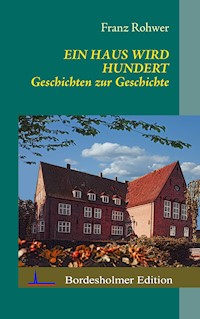 Ein Haus wird Hundert - Franz Rohwer - ebook