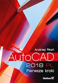 AutoCAD 2018 PL. Pierwsze kroki - Andrzej Pikoń - książka
