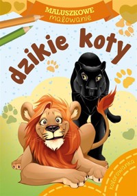 Maluszkowe malowanie. Dzikie koty - Wydawnictwo Skrzat - książka