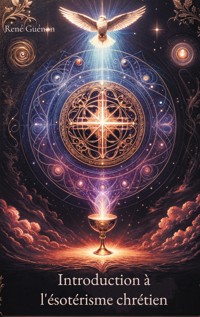 Introduction à l'ésotérisme chrétien - René Guénon - ebook