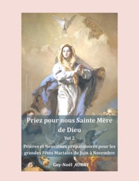 Priez pour nous sainte Mère de Dieu - Vol 2 - Guy-Noël AUBRY - ebook