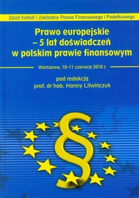 Prawo europejskie 5 lat doświadczeń w polskim prawie finansowym -  - książka