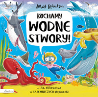 Kochamy wodne STWORY! - Matt Robertson - książka