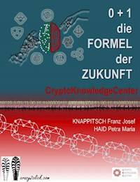 0 + 1 = Die Formel der Zukunft - Franz Josef Knappitsch - ebook
