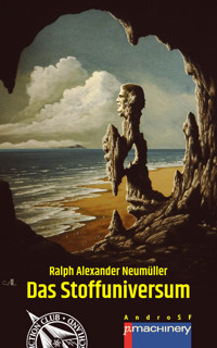 DAS STOFFUNIVERSUM - Ralph Alexander Neumüller - ebook