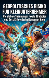 Geopolitisches Risiko für Kleinunternehmer - Anna Keller - ebook