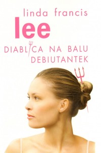 Diablica na balu debiutantek - Linda Francis Lee - ebook