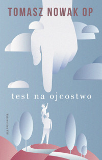 Test na Ojcostwo - Tomasz Nowak OP - ebook + książka