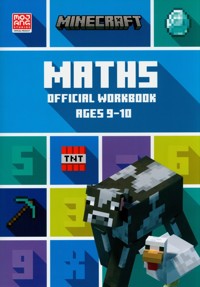 Minecraft Maths Ages 9-10: Official Workbook - Lipscombe Dan, Pate Katherine - książka
