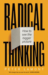 Radical Thinking - Peter Lamont - ebook