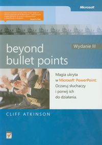 Beyond Bullet Points Magia ukryta w Microsoft PowerPoint - Atkinson Cliff - książka