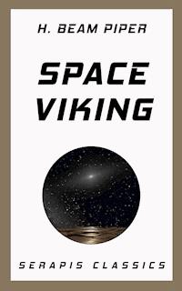Space Viking (Serapis Classics) - H. Beam Piper - ebook