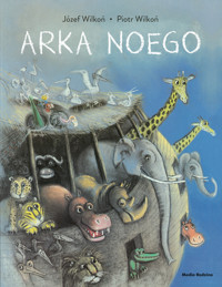 Arka Noego - Piotr Wilkoń - książka
