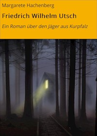 Friedrich Wilhelm Utsch - Margarete Hachenberg - ebook