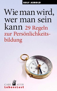 Wie man wird, wer man sein kann - Rolf Arnold - ebook
