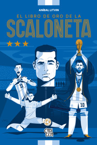 El libro de oro de La Scaloneta - Anibal Litvin - ebook