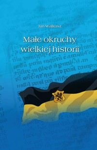 Małe okruchy wielkiej historii - Jan Walkusz - książka
