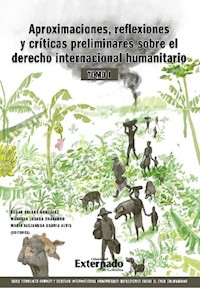 Aproximaciones, reflexiones y criticas preliminares sobre el Derecho Internacional Humanitario. Tomo I. - Édgar Solano González - ebook
