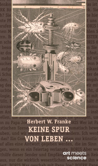 KEINE SPUR VON LEBEN … - Herbert W. Franke - ebook