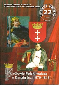 Królowie Polski walczą o Danzig Część I 970-1815 - Szarski Władysław - książka