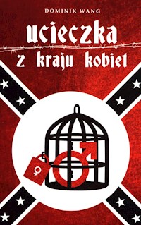 Ucieczka z kraju kobiet - Wang Dominik - książka