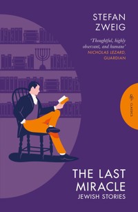 The Last Miracle: Jewish Stories - Stefan Zweig - ebook