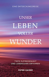 Unser Leben voller Wunder - Peter Zaiser - ebook