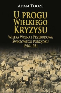 U progu Wielkiego Kryzysu - Adam Tooze - książka