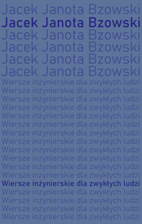 Wiersze inżynierskie dla zwykłych ludzi - Janota Bzowski Jacek - książka