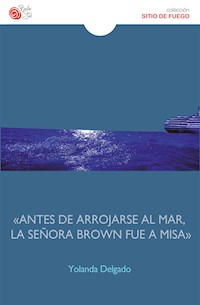 "Antes de arrojarse al mar, la señora Brown fue a misa" - Yolanda Delgado - ebook
