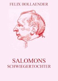 Salomons Schwiegertochter - Felix Hollaender - ebook