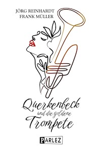 Querkenbeck und die goldene Trompete - Jörg Reinhardt - ebook