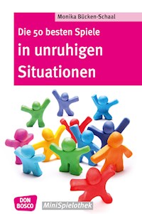 Die 50 besten Spiele in unruhigen Situationen – eBook - Monika Bücken-Schaal - ebook