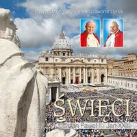 Święci Jan Paweł II i Jan XXIII - Michońska Dynek Patrycja, Dynek Sławomir - książka