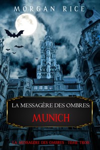 La Messagère des Ombres: Munich (La Messagère des Ombres – Tome Trois) - Rice Morgan - ebook