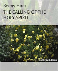 THE CALLING OF THE HOLY SPIRIT - Hinn Benny - ebook