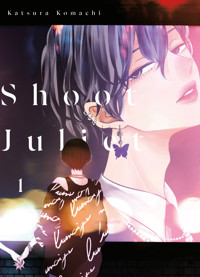 Shoot Juliet - Band 1 - Komachi Katsura - ebook