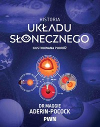 Historia Układu Słonecznego. Ilustrowana podróż - Maggie Aderin-Pocock, Simon Guerrier - książka