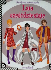 Naklejkowa historia mody Lata sześćdziesiąte - zbiorowa praca - książka