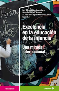 Excelencia en la educación de la infancia - María Elena González Alfaya - ebook