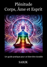 Plénitude : Corps, Âme et Esprit - Sarik . - ebook