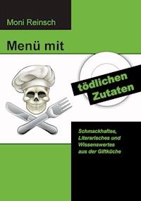 Menü mit tödlichen Zutaten - Moni Reinsch - ebook