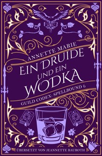 Ein Druide und ein Wodka - Annette Marie - ebook