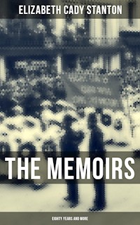 The Memoirs of Elizabeth Cady Stanton: Eighty Years and More - Elizabeth Cady Stanton - ebook