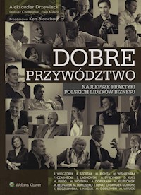 Dobre przywództwo - Blanchard Ken, Chełmiński Dariusz, Drzewiecki Aleksander, Kubica Ewa - książka