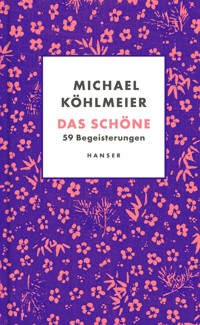 Das Schöne - Michael Köhlmeier - ebook