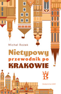 Nietypowy przewodnik po Krakowie - Michał Rożek - książka