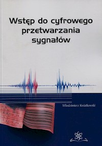 Wstęp do cyfrowego przetwarzania sygnałów - Kwiatkowski Włodzimierz - książka