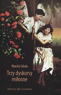 Trzy dyskursy miłosne - Maciej Gdula - książka